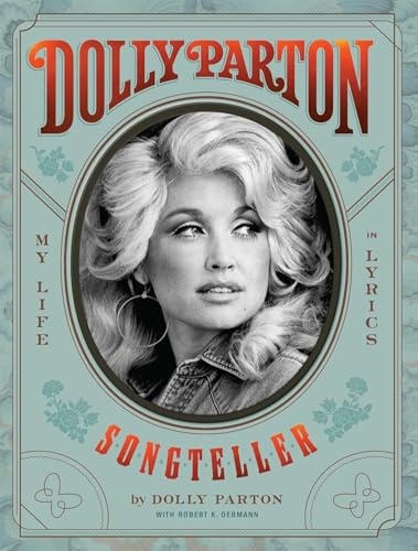Dolly Parton, Songteller: The New York Times bestselling celebration of the life and lyrics of country music legend Dolly Parton