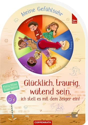 Glücklich, traurig, wütend sein, ich stell es mit dem Zeiger ein!: Meine Gefühlsuhr