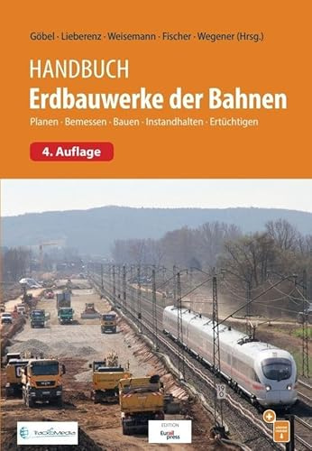 Handbuch Erdbauwerke der Bahnen: Planung - Bemessung - Ausführung - Instandhaltung