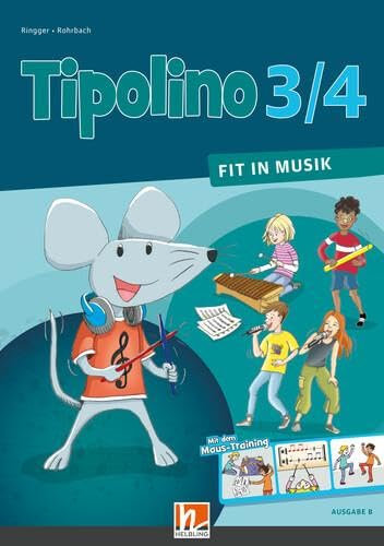 Tipolino 3/4 - Fit in Musik. Schulbuch. Ausgabe BY: Klasse 3/4