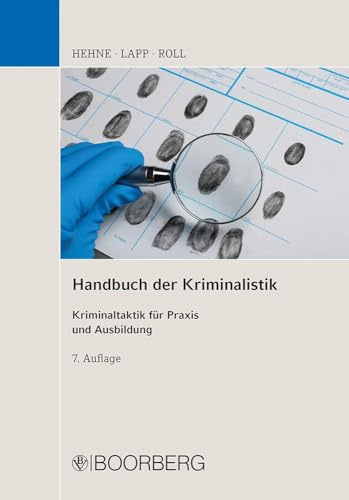 Handbuch der Kriminalistik: Kriminaltaktik für Praxis und Ausbildung
