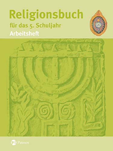 Religionsbuch (Patmos) - Für den katholischen Religionsunterricht - Sekundarstufe I - 5. Schuljahr: Arbeitsheft (Religionsbuch (Patmos), Sekundarstufe I, 5. Schuljahr)