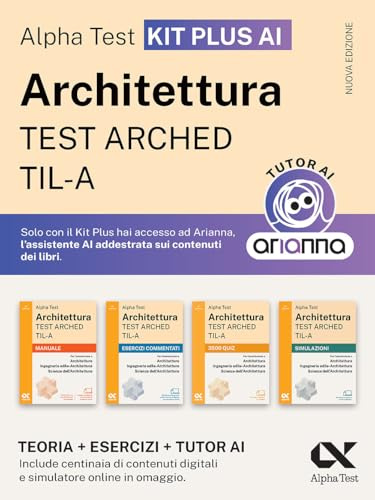 Alpha Test Architettura ARCHED, TIL-A 2026-2027. Kit di preparazione Plus AI. Per test di ammissione universitari. Con tutor AI e simulatore online