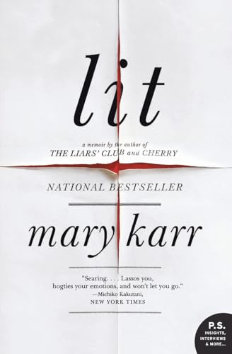 Lit: A Memoir – An Electrifying Story of Sobriety, Motherhood, and Learning to Write with Unflinching Honesty (P.S.)