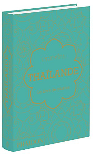Thaïlande: Le livre de cuisine