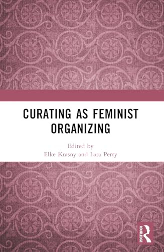 Curating as Feminist Organizing