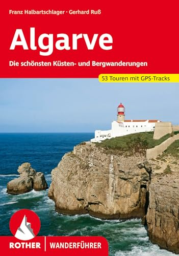 Algarve: Die schönsten Küsten- und Bergwanderungen. 53 Touren mit GPS-Tracks