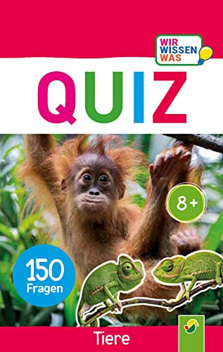 Quiz Tiere • 150 Fragen für schlaue Kids: Wir wissen was | Ab 8 Jahren | Das Quiz für die Hosentasche