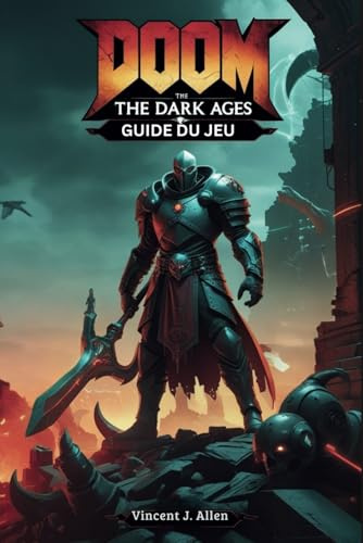 Guide du jeu DOOM :The Dark Ages: Dominez les combats, résolvez des énigmes et conquérez l'enfer