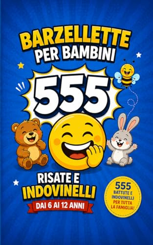Barzellette per Bambini: 555 Risate e Indovinelli dai 6 ai 12 Anni: Il libro delle barzellette più divertenti per bambini dai 6 ai 12 anni. Con toc ... per leggere, ridere e crescere in famiglia.