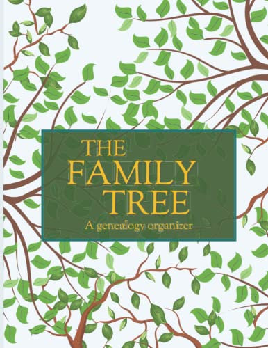The Family Tree - A Genealogy Organizer: Genealogy Worksheets With Family Tree Charts To Fill In