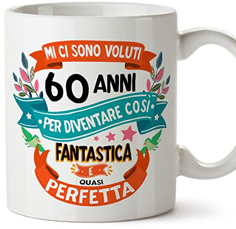 Mugffins Tazza 60 Compleanno- In italiano - Mi ci sono voluti 60 anni per diventare cosi fantastico - 350 ml - Regalo Originale e Divertente