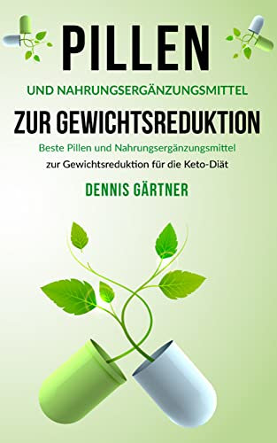 Pillen und Nahrungsergänzungsmittel zur Gewichtsreduktion: Beste Pillen und Nahrungsergänzungsmittel zur Gewichtsreduktion für die Keto-Diät