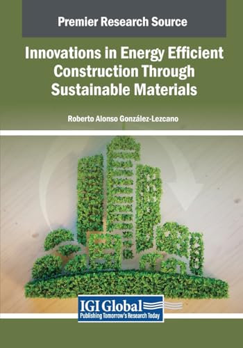 Innovations in Energy Efficient Construction Through Sustainable Materials (Advances in Chemical and Materials Engineering)