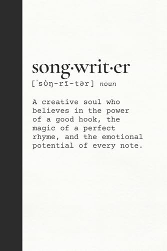 Songwriter's Journal: Music Writing Notebook for Lyrics, Melodies, and Musicians | Dual Staff Manuscript & Lined Paper | Definition of a Songwriter