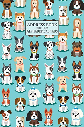 Address Book with A-Z Alphabetical Tabs: Dog Pattern Organizer for Contact Details, Birthdays, & Anniversaries with Notes, Alphabetical Tabs & Index for Men & Women