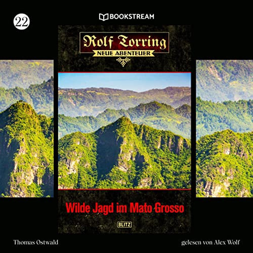 Wilde Jagd im Mato Grosso: Rolf Torring - Neue Abenteuer 22