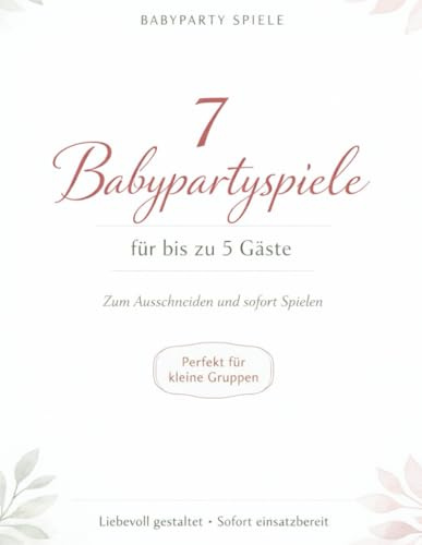 Babyparty Spiele – Modernes Spielebuch mit 7 Spielen zum Ausschneiden: Stilvolle Babyshower Spiele für 5 Personen mit 92 Seiten für eine elegante Feier
