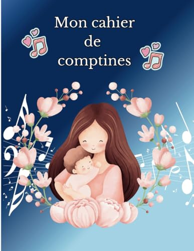 Mon cahier de comptines: Livre contenant 50 chansons incontournables avec paroles pour bébés et enfants en maternelle