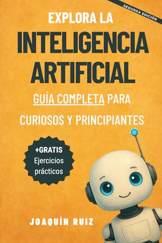 Explora la Inteligencia Artificial: Guía Completa para Curiosos y Principiantes