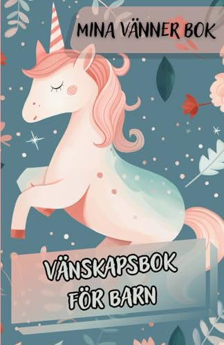 Mina Vänner Bok: Vänskapsbok för Barn: 45 sidor att fylla i med 15 frågor på varje – enhörningstema för barn – 14 x 21,6 cm (5,5 x 8,5 tum)