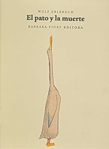 El Pato Y La Muerte/ The Duck and Death (Spanish Edition) by Not Available (2007-06-30)