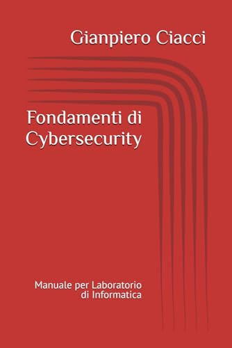 Fondamenti di Cybersecurity: Manuale per Laboratorio di Informatica