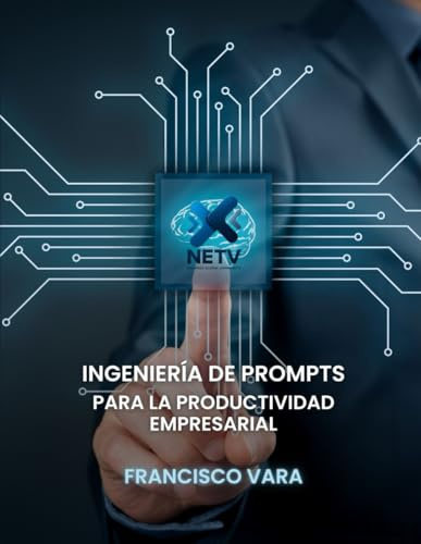 Ingeniería de Prompts para la Productividad Empresarial (Inteligencia Artificial)