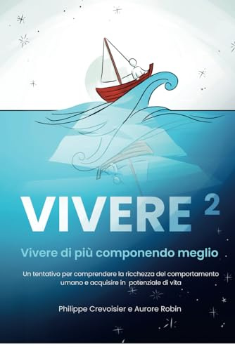 VIVERE AL QUADRATO: Vivere di più componendo meglio