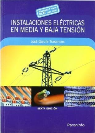 [(INSTALACIONES ELÉCTRICAS EN MEDIA Y BAJA TENSIÓN)] [Author: Jose Garcia Trasancos] published on (May, 2009)