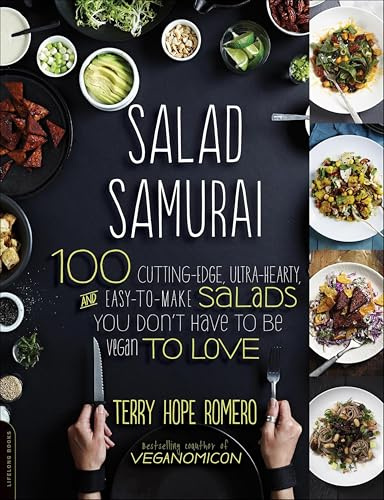 Salad Samurai: 100 Cutting-Edge, Ultra-Hearty, Easy-to-Make Salads You Don't Have to Be Vegan to Love