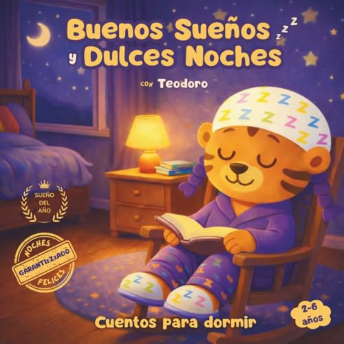 Buenos Sueños y Dulces Noches con Teodoro: Cuentos para dormir. Cuentos infantiles 2 a 6 años sobre valores. Colección de cuentos tiernos, cortos y ... de la A a la Z, Abecedario Solidario)