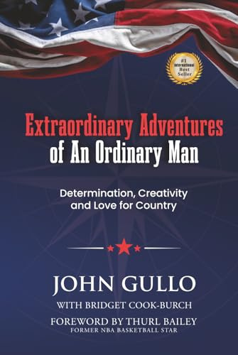 Extraordinary Adventures of An Ordinary Man: Determination, Creativity and Love for Country