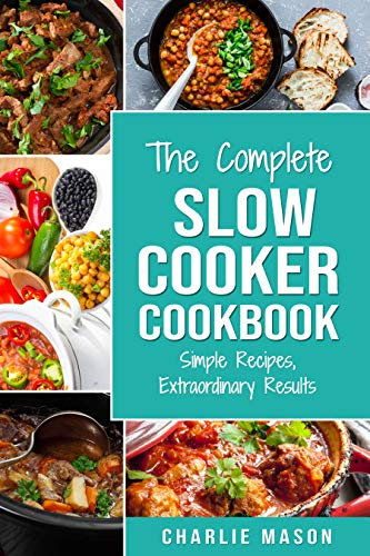 Slow Cooker Recipe Books: slow cooker cookbook & Extraordinary Results Slow Cooker Recipe Book Simple (Slow Cooker Recipe Book slow cooker cookbook 1) (English Edition)