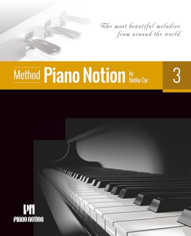 Piano Notion Method Book Three: The most beautiful melodies from around the world: 3 (Piano Notion Method / English)