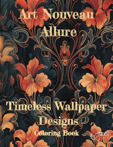 Art Nouveau Allure - Timeless Wallpaper Designs: Coloring Book