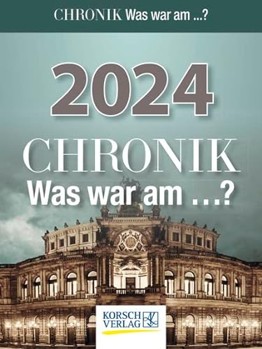 Chronik - Was war am...? - Abreisskalender 2024 - Korsch-Verlag - Tages-Abreisskalender mit spannendem Quiz zur geschichtlichen Allgemeinbildung - Aufstellbar - 12 cm x 16 cm