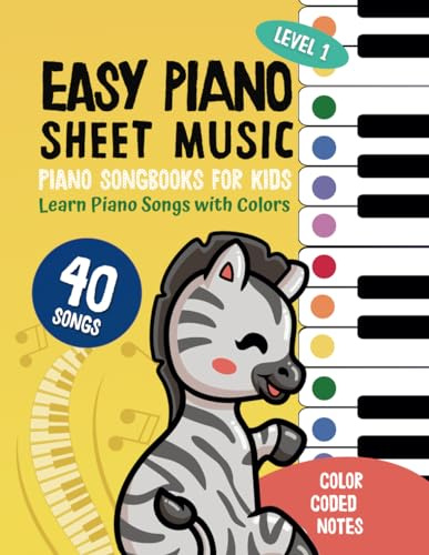 40 Easy Piano Sheet Music for Kids: Piano Songbook for Children - Beginners Piano Book to Learn Piano Songs (with Color Notes & Mini Course)