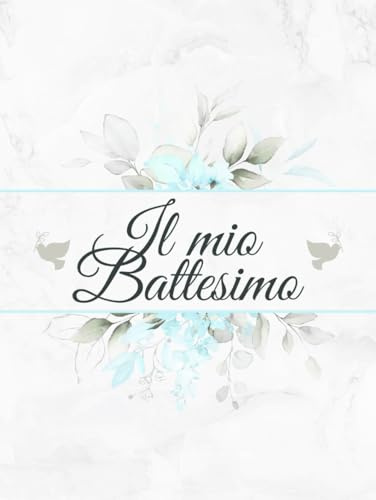 Il Mio Battesimo: Libro degli ospiti, Album di battesimo per ragazzi, Copertina rigida con motivo di fiori blu e colombe, Idea regalo per genitori