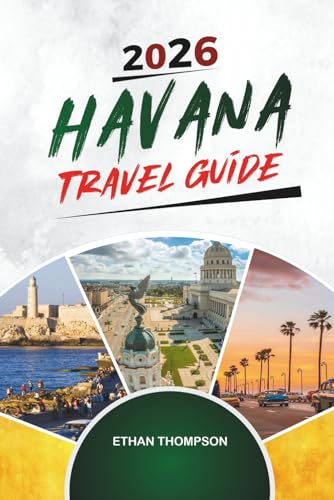 HAVANA TRAVEL GUIDE 2026: Classic Cars, Malecón Sunsets, Cuban Music, Colonial Streets & Vintage Charms