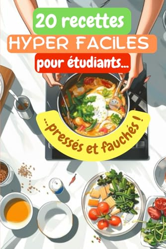 20 recettes hyper faciles pour étudiants pressés et fauchés