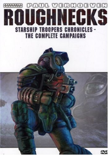 Roughnecks: Starship Troopers Chronicles : The Complete Campaigns