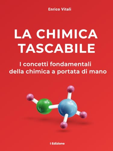 LA CHIMICA TASCABILE - I Concetti della Chimica a Portata di Mano: Formato Tascabile, pratico da portare sempre con te, ideale per ripassi veloci e ... Adatto per Studenti e Appassionati.