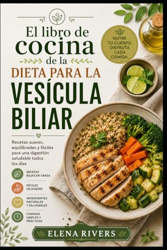 EL LIBRO DE COCINA DE LA DIETA PARA LA VESÍCULA BILIAR: Comida saludable y equilibrada, fácil de preparar