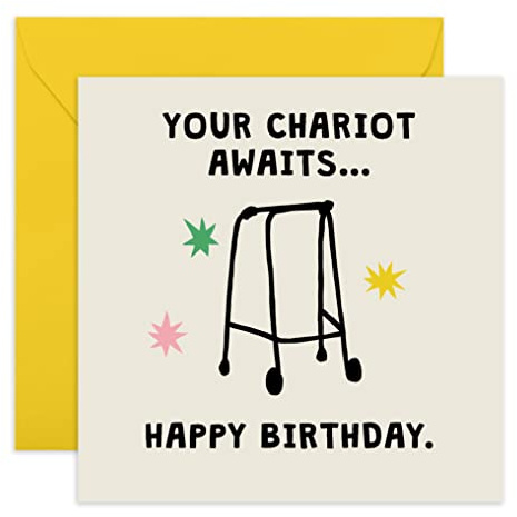 Funny Birthday Card – “Your Chariot Awaits” Zimmer Frame Joke – Hilarious Ageing Humour Card for Mum, Dad, Friends, Colleagues, Uncle, Aunt, Wife, Husband, Him, Her, Retired, Oldies, 50's 60's 70's