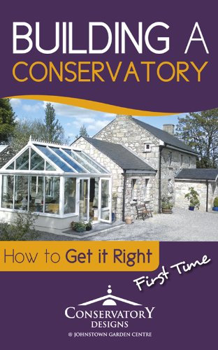 Building A Conservatory, How To Get It Right First Time