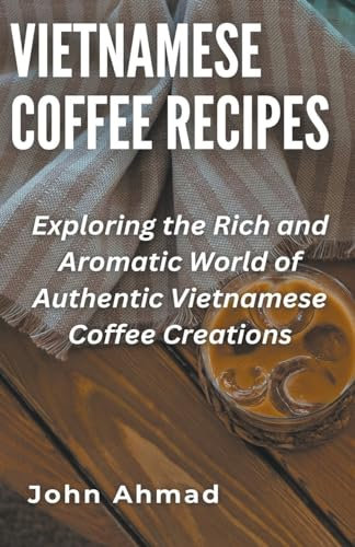 Vietnamese Coffee Recipes