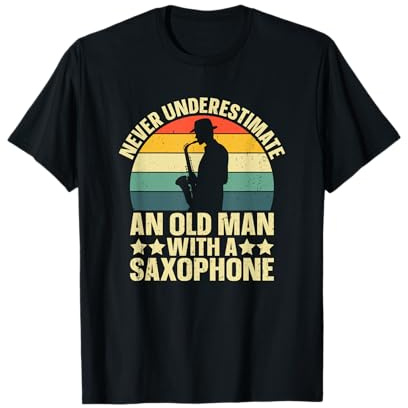 Ne sous-estimez jamais un vieil homme avec un saxophone T-Shirt