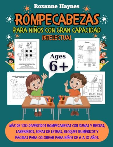 Rompecabezas para niños con gran capacidad intelectual: Más de 100 divertidos rompecabezas con sumas y restas, laberintos, sopas de letras, bloques ... para colorear para niños de 6 a 10 años.