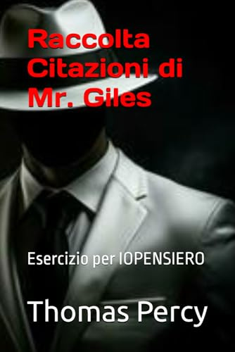 Raccolta di Citazioni di Mr. Giles: Esercizio per IOPENSIERO